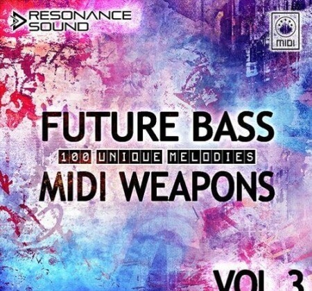 Resonance Sound Future Bass Midi Weapons Volume 3 MiDi